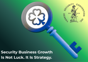 Security Business Growth Is Not Luck. It Is Strategy.